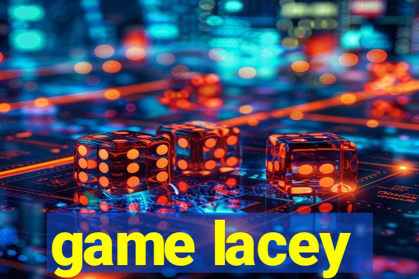 game lacey